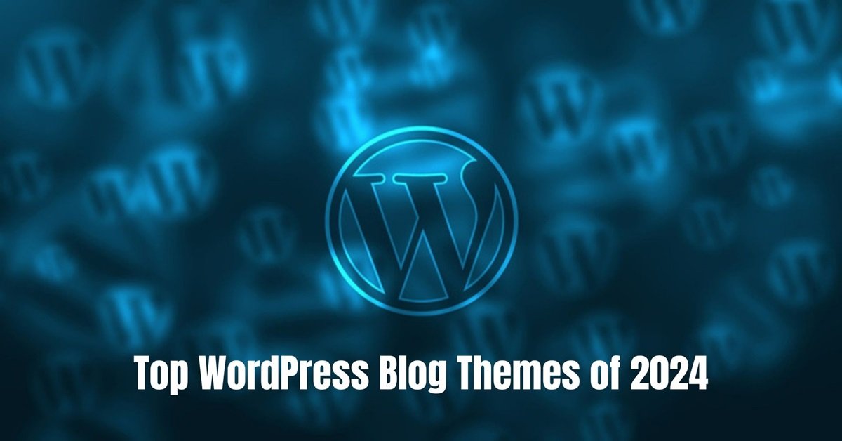 Exploring the Top WordPress Blog Themes of 2024 | Elevate Your Online Presence